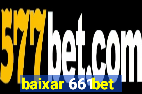 baixar 661bet